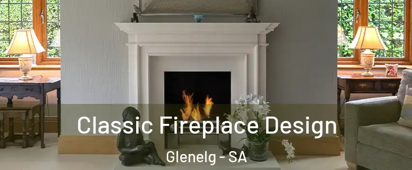 Classic Fireplace Design Glenelg - SA