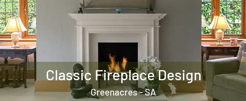 Classic Fireplace Design Greenacres - SA