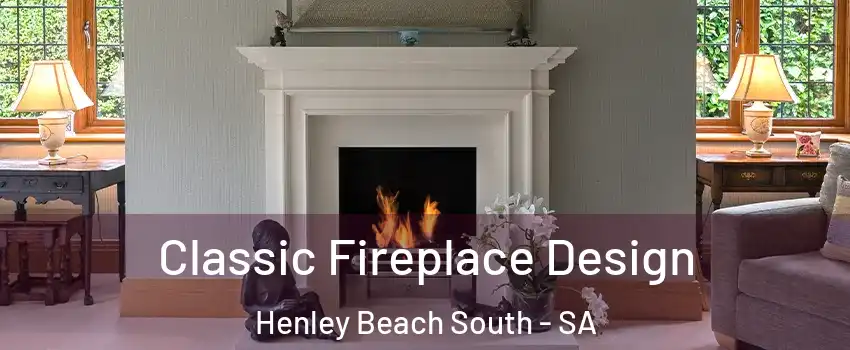 Classic Fireplace Design Henley Beach South - SA