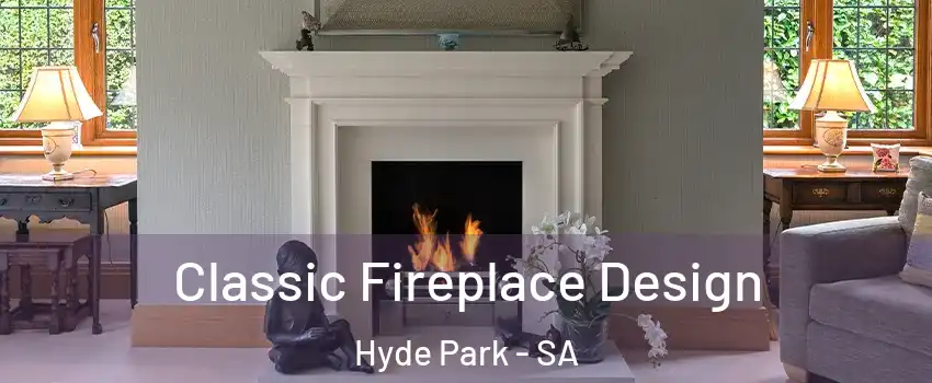  Classic Fireplace Design Hyde Park - SA