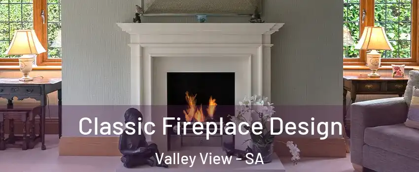  Classic Fireplace Design Valley View - SA