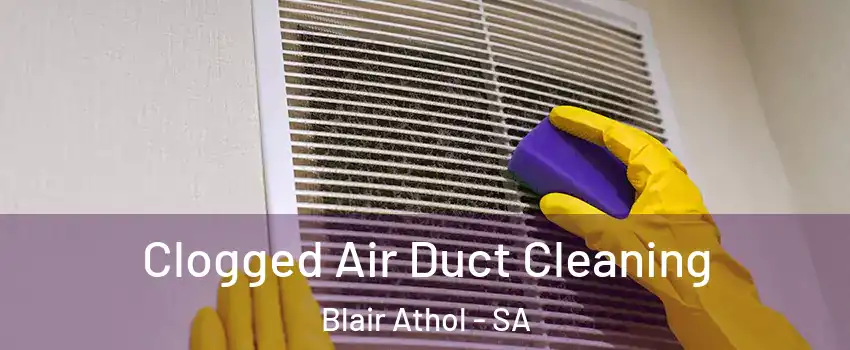 Clogged Air Duct Cleaning Blair Athol - SA