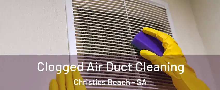 Clogged Air Duct Cleaning Christies Beach - SA