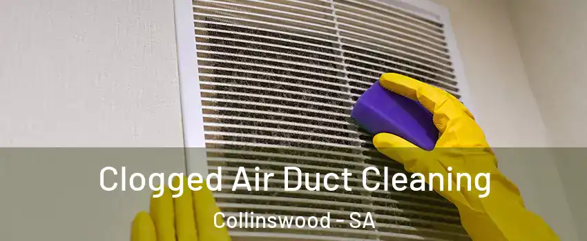 Clogged Air Duct Cleaning Collinswood - SA