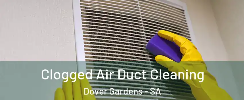  Clogged Air Duct Cleaning Dover Gardens - SA