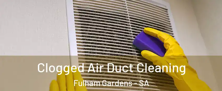 Clogged Air Duct Cleaning Fulham Gardens - SA