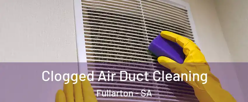 Clogged Air Duct Cleaning Fullarton - SA