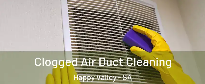 Clogged Air Duct Cleaning Happy Valley - SA