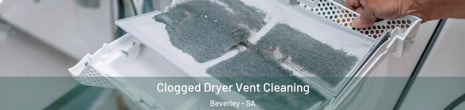 Clogged Dryer Vent Cleaning Beverley - SA