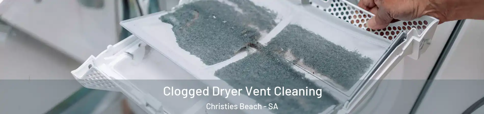 Clogged Dryer Vent Cleaning Christies Beach - SA