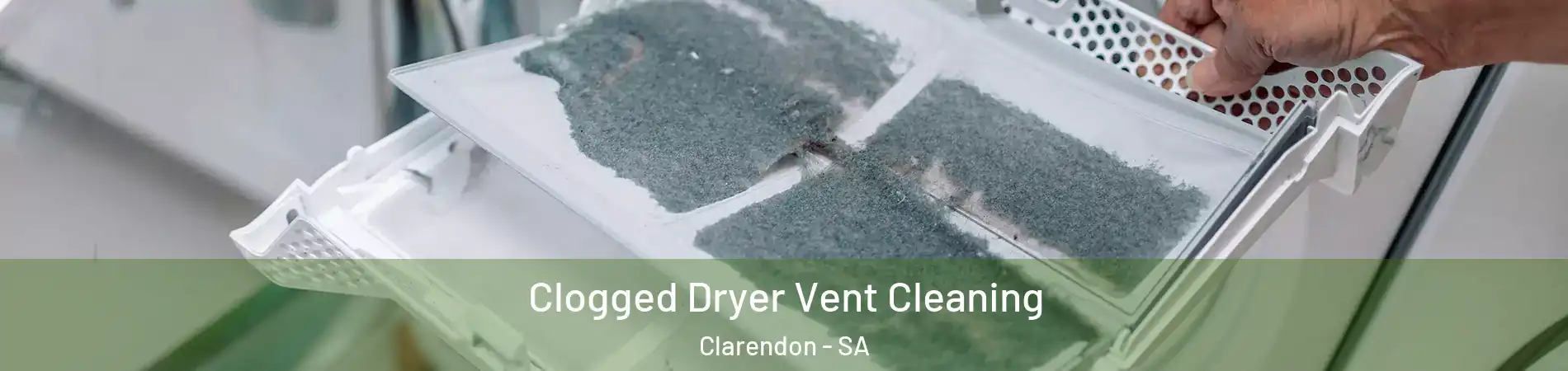 Clogged Dryer Vent Cleaning Clarendon - SA
