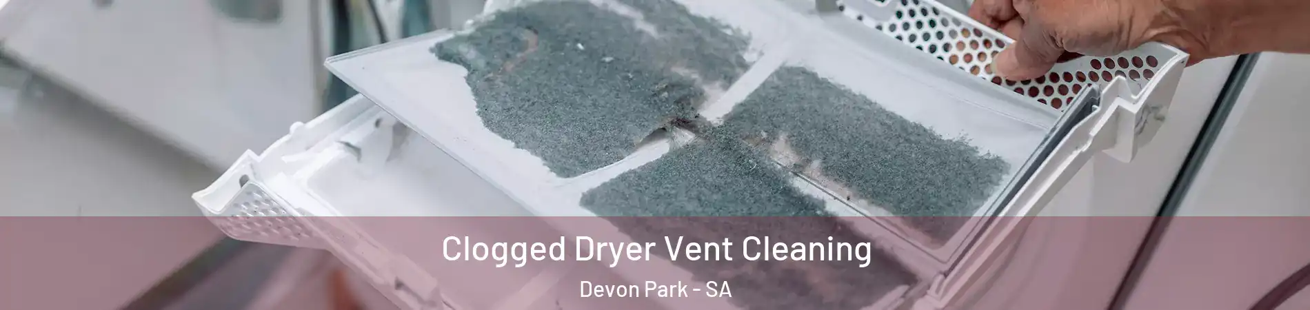 Clogged Dryer Vent Cleaning Devon Park - SA
