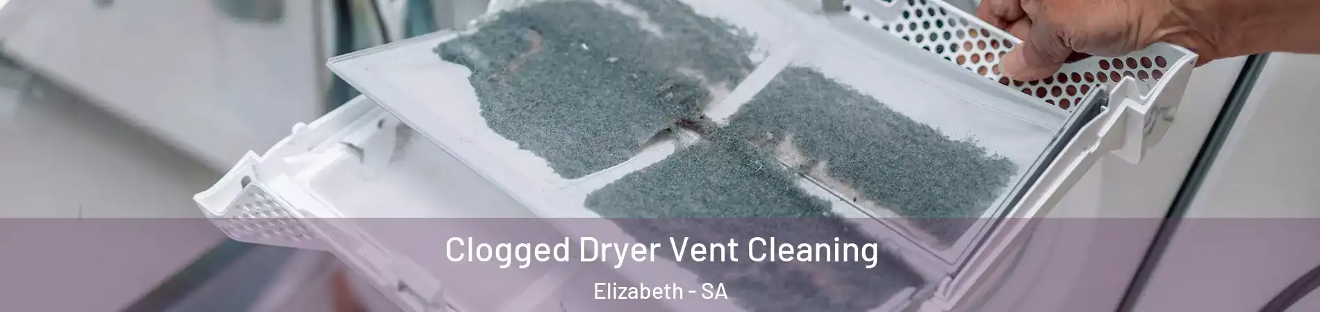 Clogged Dryer Vent Cleaning Elizabeth - SA