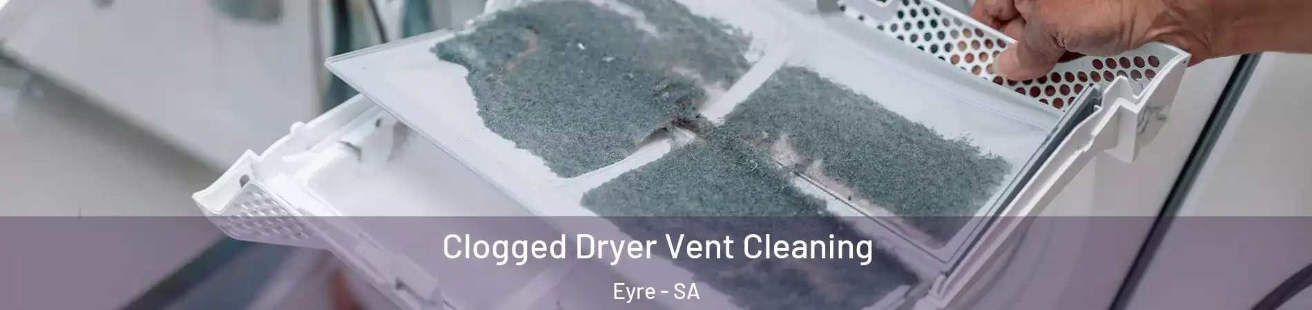 Clogged Dryer Vent Cleaning Eyre - SA