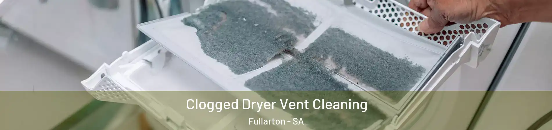 Clogged Dryer Vent Cleaning Fullarton - SA