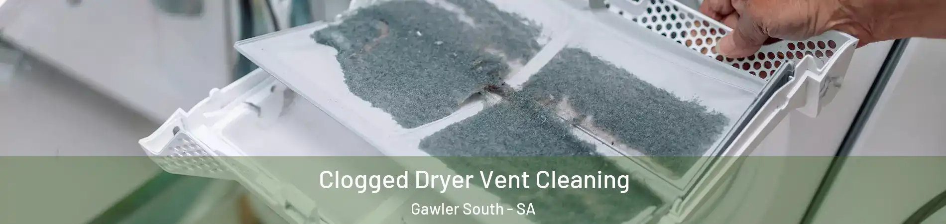 Clogged Dryer Vent Cleaning Gawler South - SA
