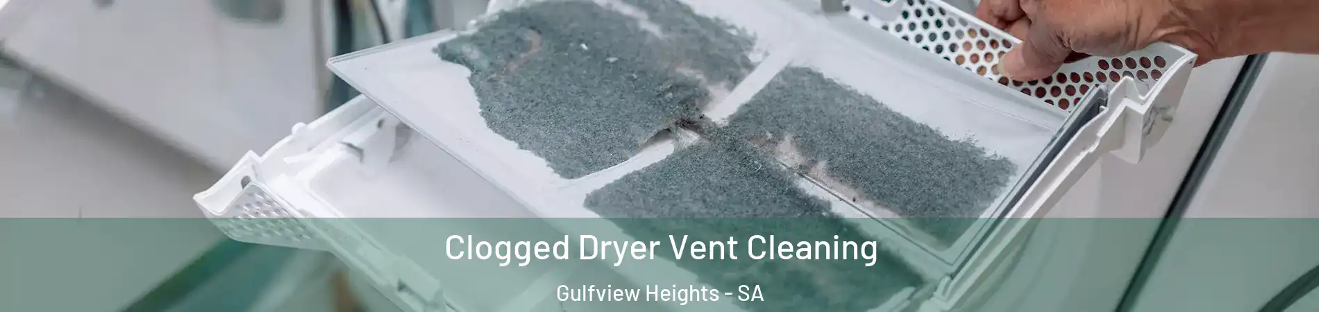 Clogged Dryer Vent Cleaning Gulfview Heights - SA
