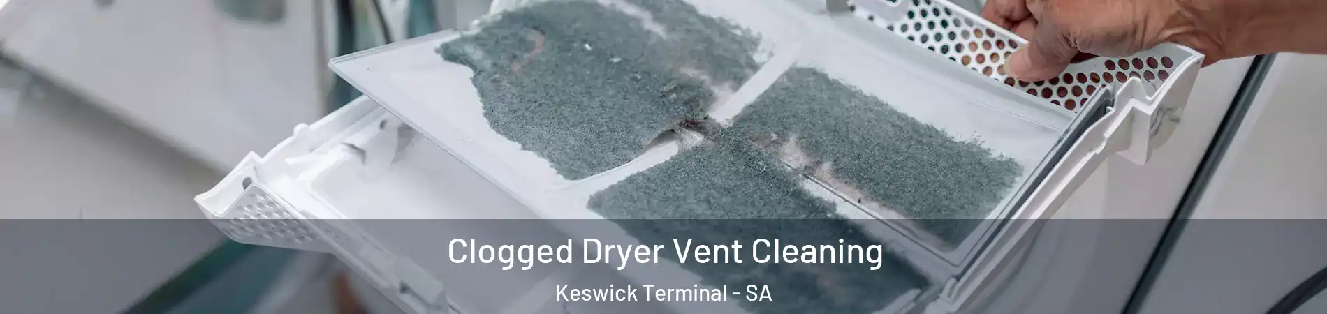  Clogged Dryer Vent Cleaning Keswick Terminal - SA