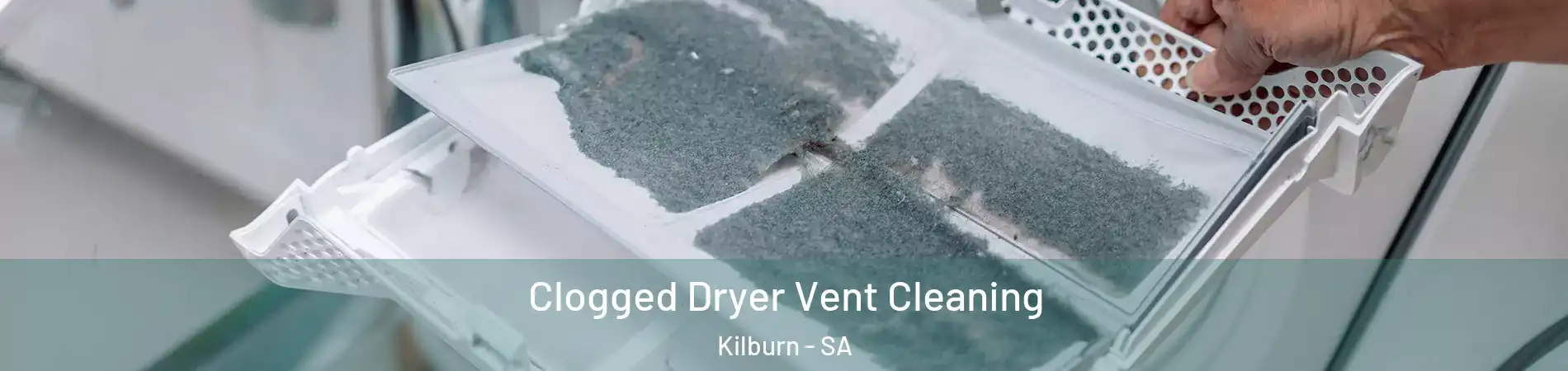  Clogged Dryer Vent Cleaning Kilburn - SA