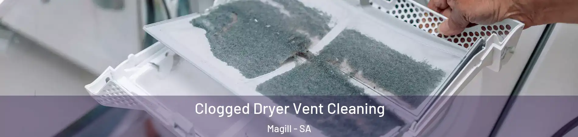  Clogged Dryer Vent Cleaning Magill - SA
