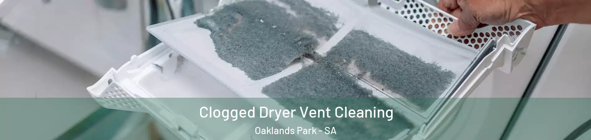  Clogged Dryer Vent Cleaning Oaklands Park - SA