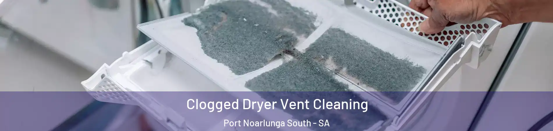  Clogged Dryer Vent Cleaning Port Noarlunga South - SA
