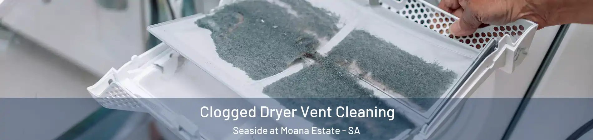  Clogged Dryer Vent Cleaning Seaside at Moana Estate - SA