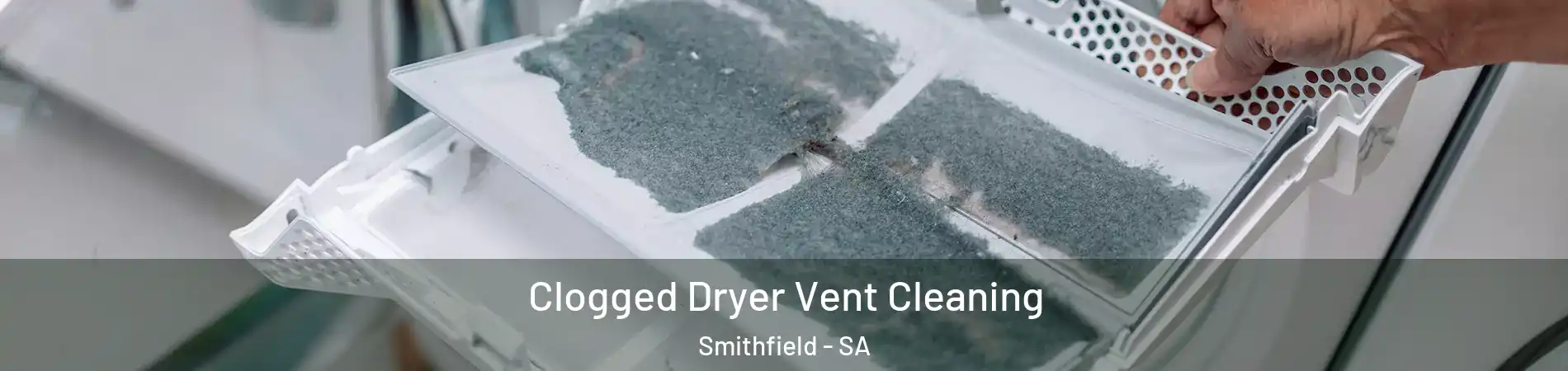  Clogged Dryer Vent Cleaning Smithfield - SA