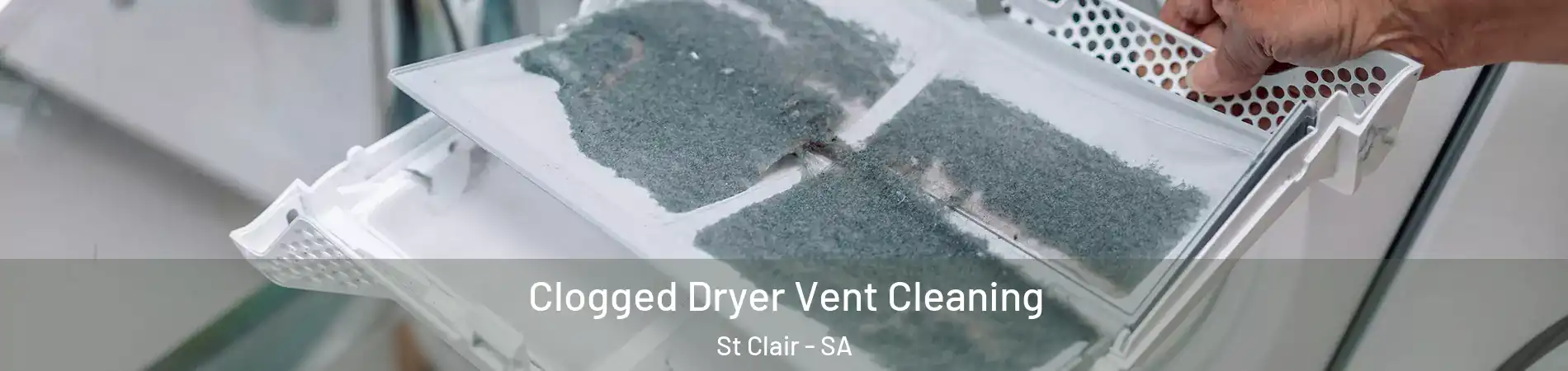  Clogged Dryer Vent Cleaning St Clair - SA