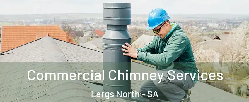  Commercial Chimney Services Largs North - SA