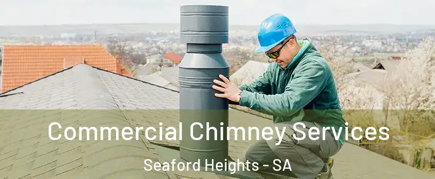 Commercial Chimney Services Seaford Heights - SA