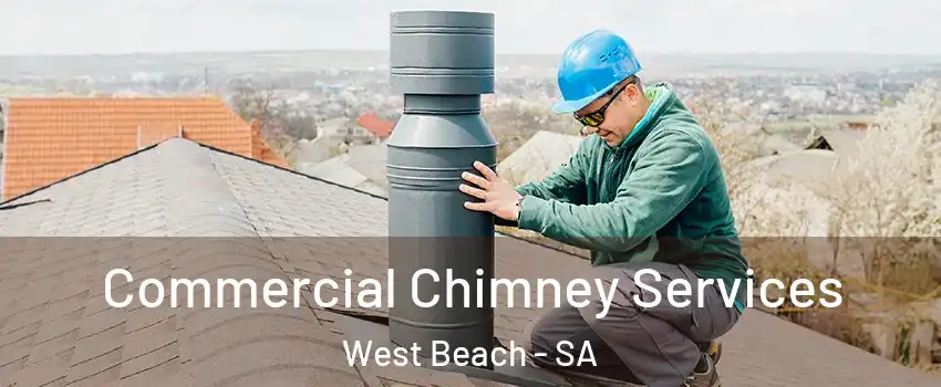  Commercial Chimney Services West Beach - SA