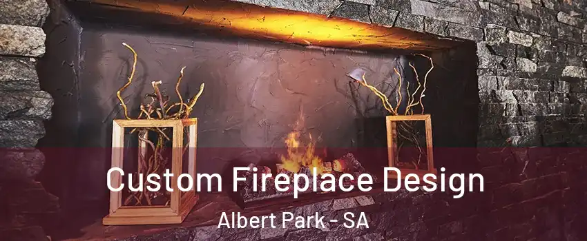 Custom Fireplace Design Albert Park - SA