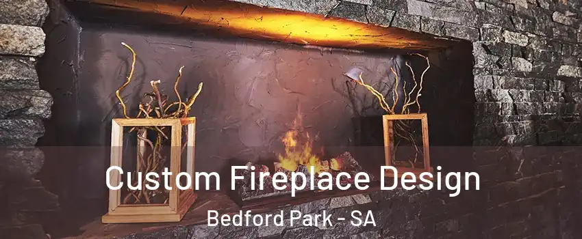 Custom Fireplace Design Bedford Park - SA