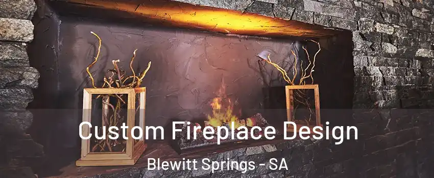 Custom Fireplace Design Blewitt Springs - SA