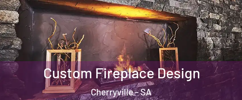 Custom Fireplace Design Cherryville - SA