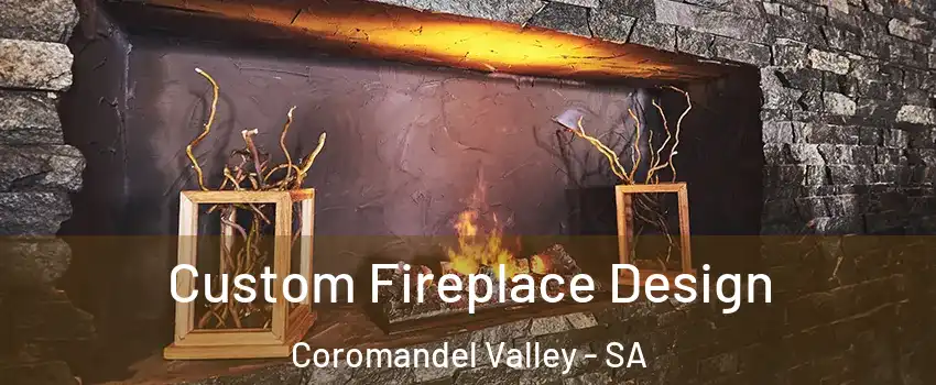 Custom Fireplace Design Coromandel Valley - SA