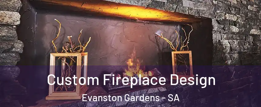 Custom Fireplace Design Evanston Gardens - SA
