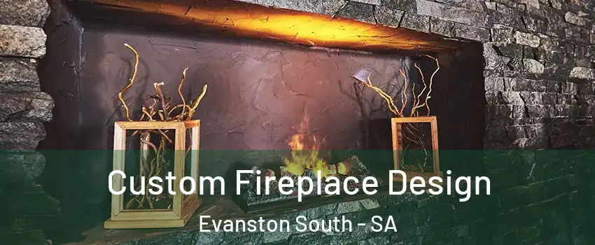 Custom Fireplace Design Evanston South - SA