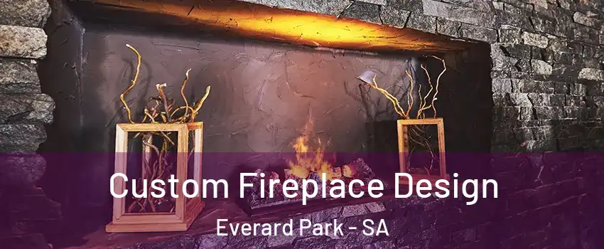 Custom Fireplace Design Everard Park - SA