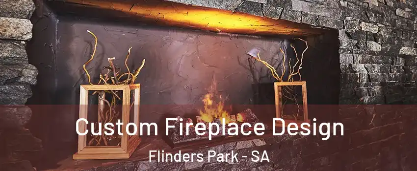 Custom Fireplace Design Flinders Park - SA