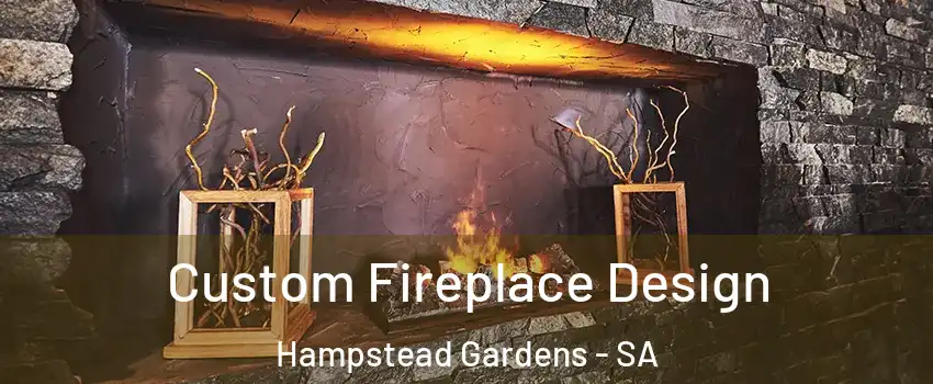 Custom Fireplace Design Hampstead Gardens - SA