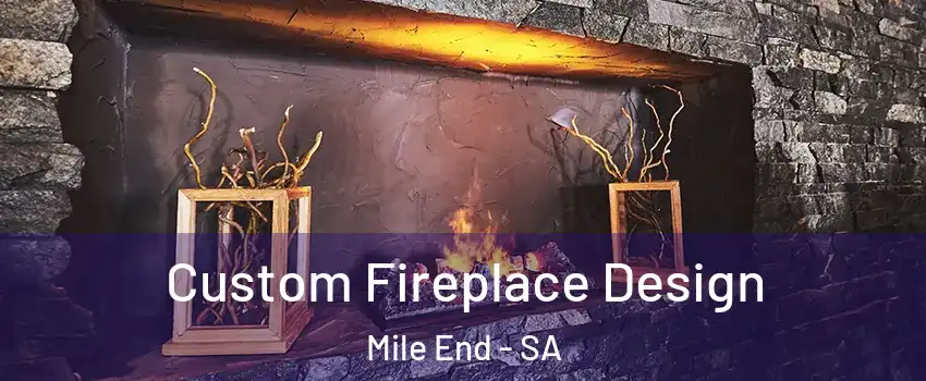 Custom Fireplace Design Mile End - SA