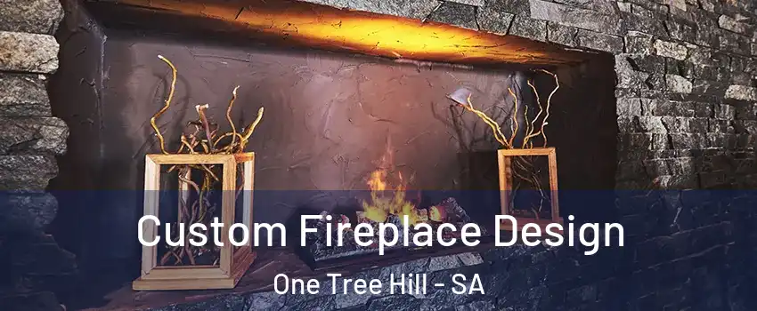  Custom Fireplace Design One Tree Hill - SA