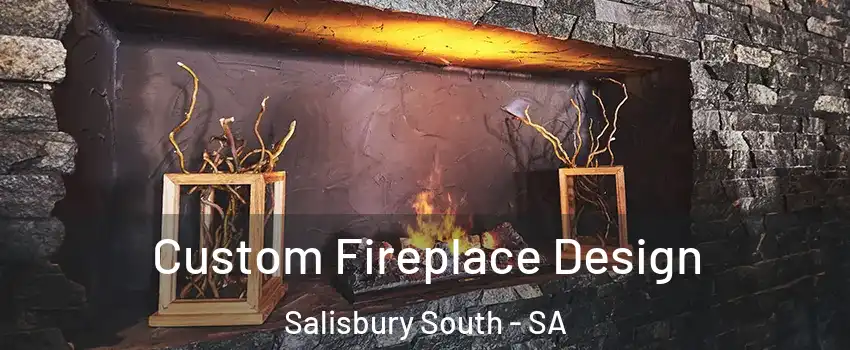 Custom Fireplace Design Salisbury South - SA