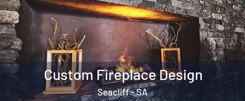 Custom Fireplace Design Seacliff - SA