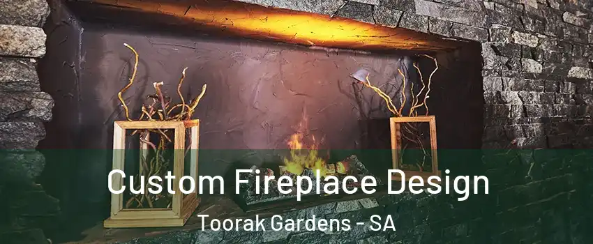Custom Fireplace Design Toorak Gardens - SA