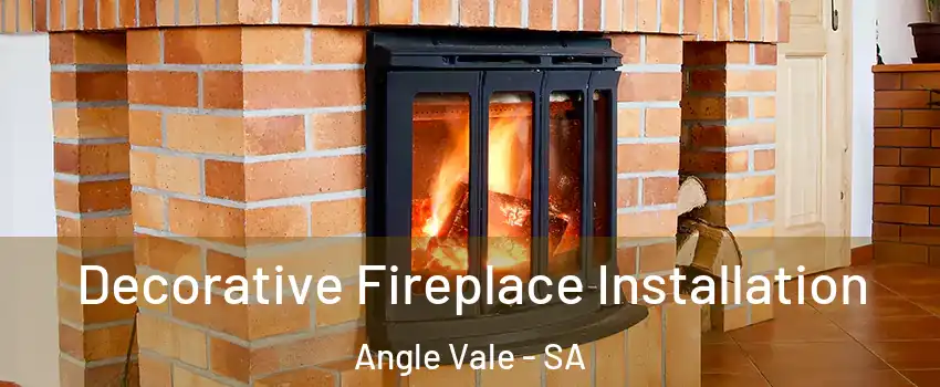 Decorative Fireplace Installation Angle Vale - SA