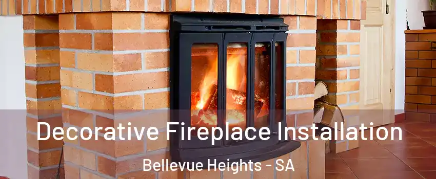 Decorative Fireplace Installation Bellevue Heights - SA