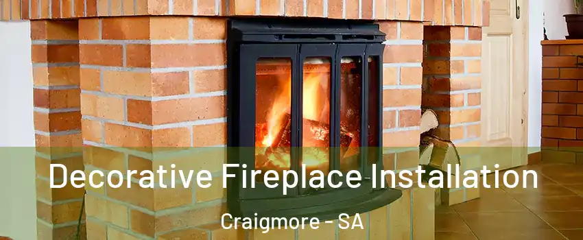  Decorative Fireplace Installation Craigmore - SA